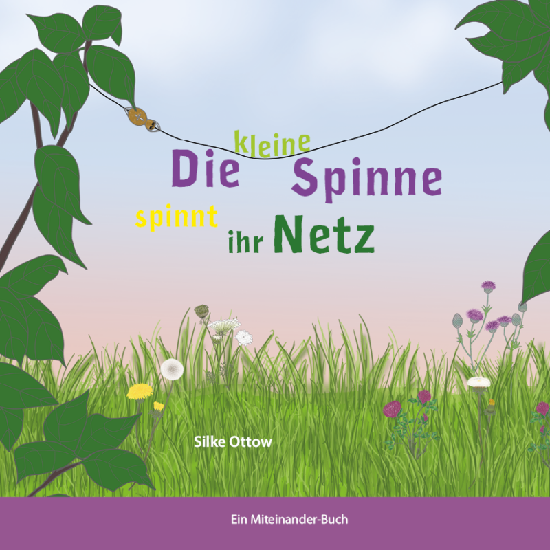 Das Cover für "Die kleine Spinne spinnt ihr Netz", von SIlke Ottow